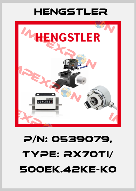 p/n: 0539079, Type: RX70TI/ 500EK.42KE-K0 Hengstler
