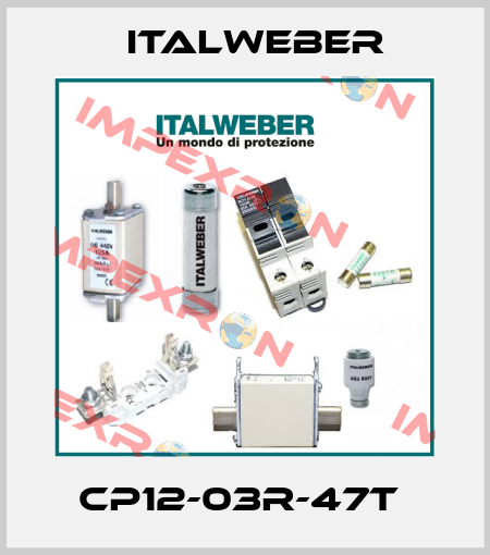 CP12-03R-47T  Italweber
