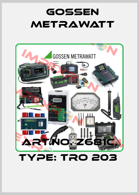 Art.No. Z681C, Type: TRO 203  Gossen Metrawatt