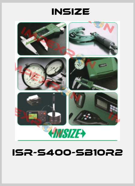 ISR-S400-SB10R2  INSIZE