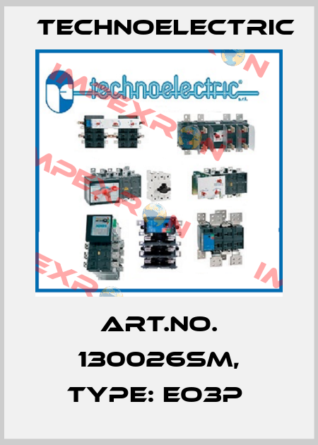 Art.No. 130026SM, Type: EO3P  Technoelectric