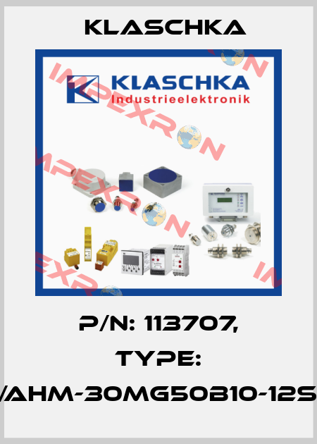 P/N: 113707, Type: IAD/AHM-30mg50b10-12Sd1A Klaschka