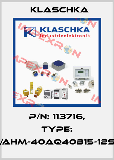 P/N: 113716, Type: IAD/AHM-40aq40b15-12Sd1B Klaschka