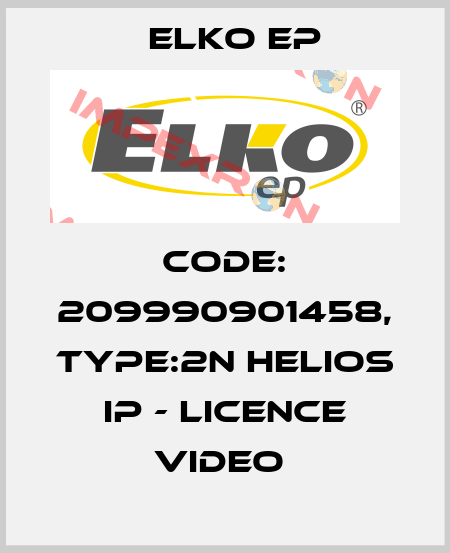 Code: 209990901458, Type:2N Helios IP - Licence Video  Elko EP
