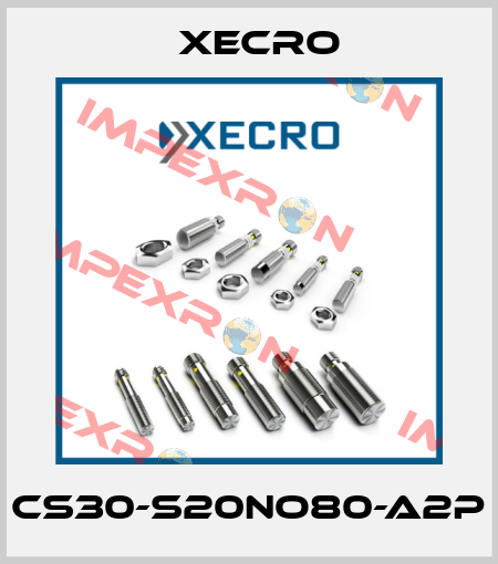 CS30-S20NO80-A2P Xecro