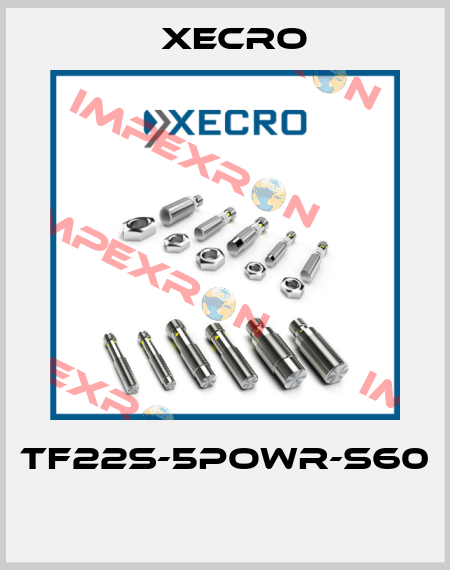 TF22S-5POWR-S60  Xecro
