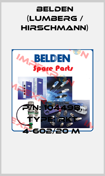 P/N: 104498, Type: RKT 4-602/20 M  Belden (Lumberg / Hirschmann)