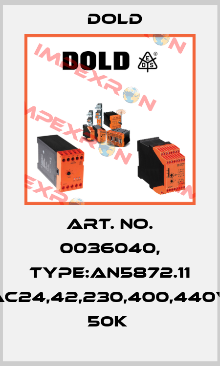 Art. No. 0036040, Type:AN5872.11 AC24,42,230,400,440V 50K  Dold