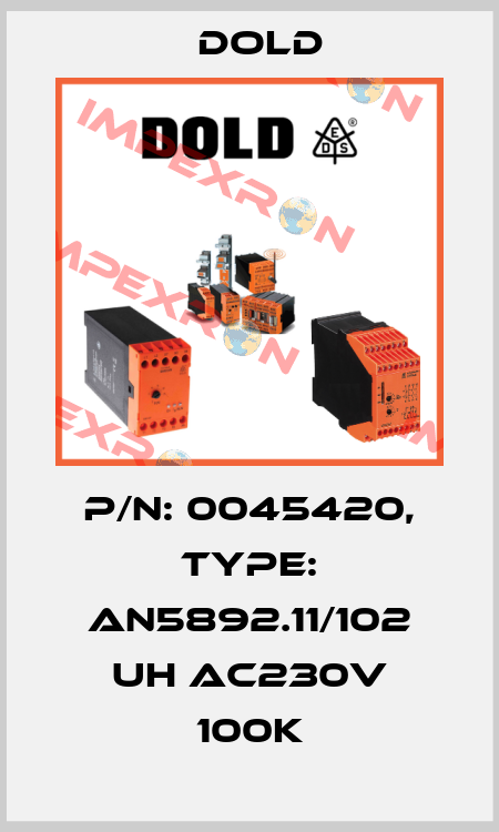 p/n: 0045420, Type: AN5892.11/102 UH AC230V 100K Dold