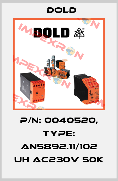 p/n: 0040520, Type: AN5892.11/102 UH AC230V 50K Dold