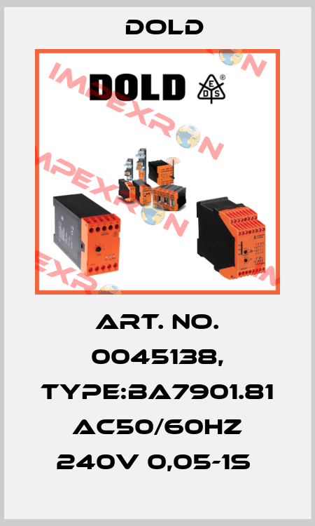 Art. No. 0045138, Type:BA7901.81 AC50/60HZ 240V 0,05-1S  Dold
