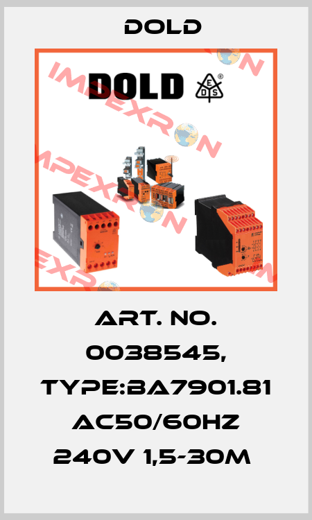 Art. No. 0038545, Type:BA7901.81 AC50/60HZ 240V 1,5-30M  Dold