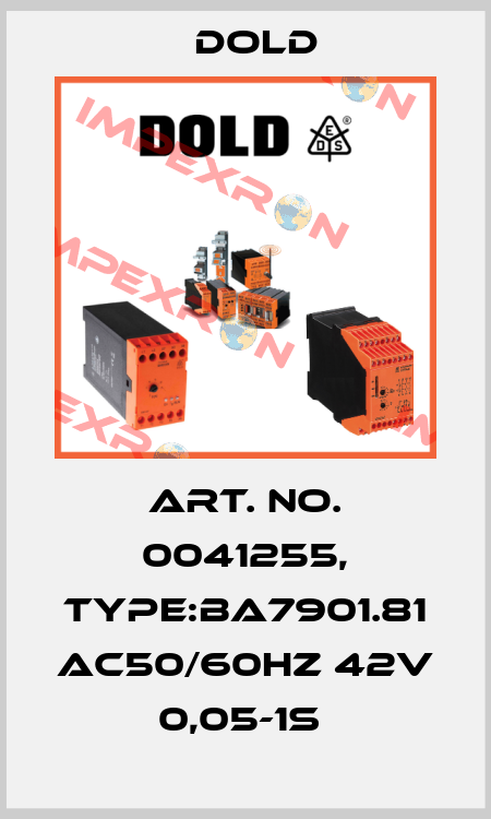 Art. No. 0041255, Type:BA7901.81 AC50/60HZ 42V 0,05-1S  Dold