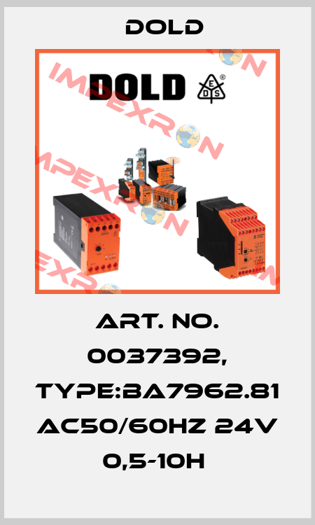 Art. No. 0037392, Type:BA7962.81 AC50/60HZ 24V 0,5-10H  Dold
