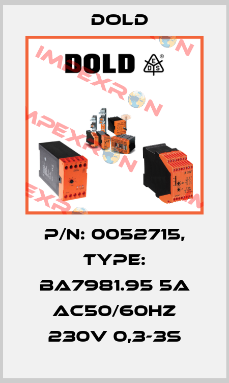 p/n: 0052715, Type: BA7981.95 5A AC50/60HZ 230V 0,3-3S Dold