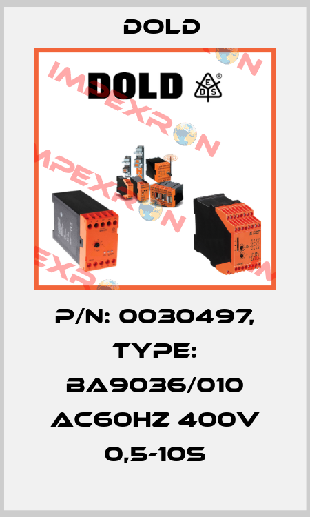 p/n: 0030497, Type: BA9036/010 AC60HZ 400V 0,5-10S Dold
