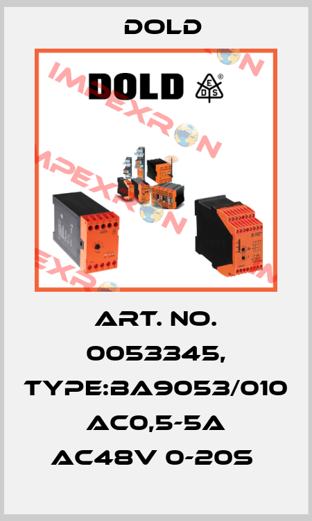 Art. No. 0053345, Type:BA9053/010 AC0,5-5A AC48V 0-20S  Dold