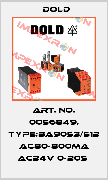 Art. No. 0056849, Type:BA9053/512 AC80-800mA AC24V 0-20S  Dold