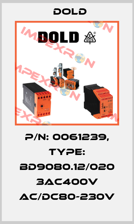 p/n: 0061239, Type: BD9080.12/020 3AC400V AC/DC80-230V Dold