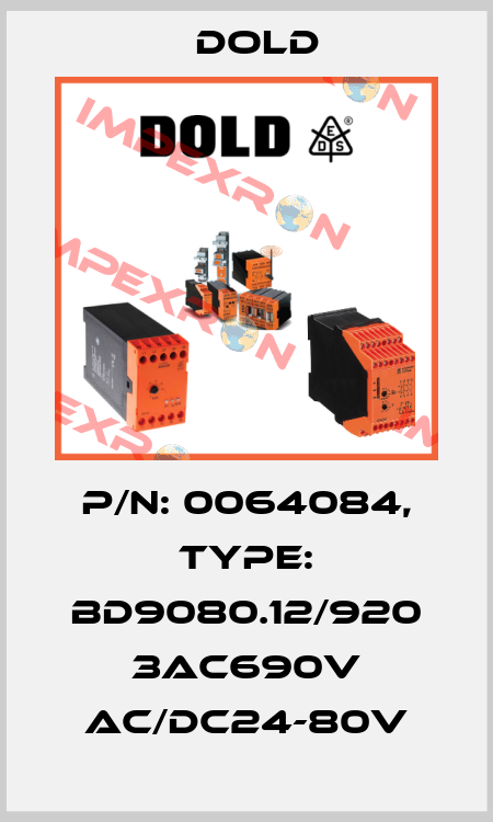 p/n: 0064084, Type: BD9080.12/920 3AC690V AC/DC24-80V Dold