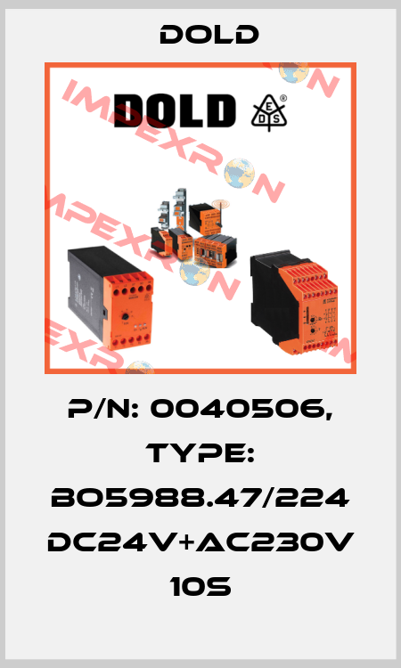 p/n: 0040506, Type: BO5988.47/224 DC24V+AC230V 10S Dold