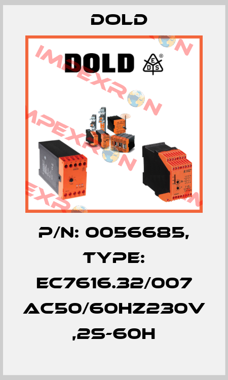 p/n: 0056685, Type: EC7616.32/007 AC50/60HZ230V ,2S-60H Dold