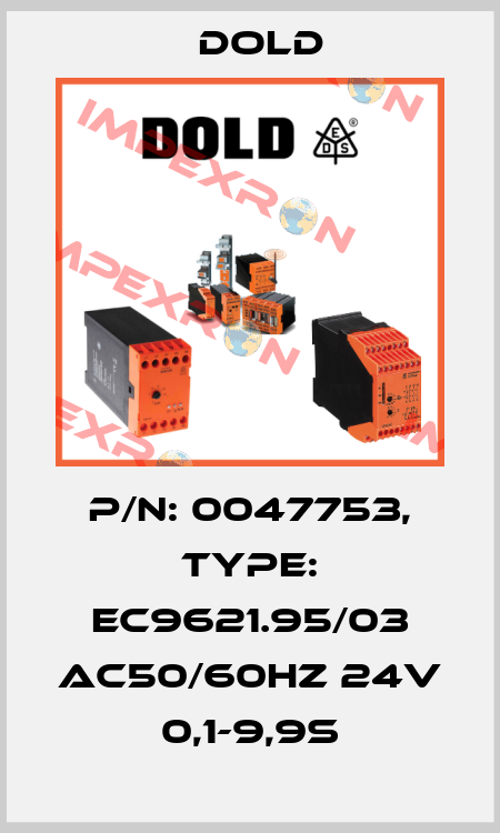 p/n: 0047753, Type: EC9621.95/03 AC50/60HZ 24V 0,1-9,9S Dold