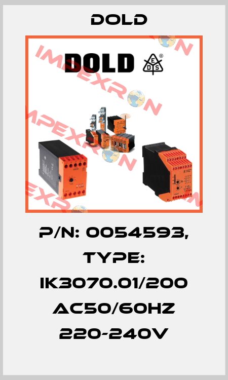 p/n: 0054593, Type: IK3070.01/200 AC50/60HZ 220-240V Dold