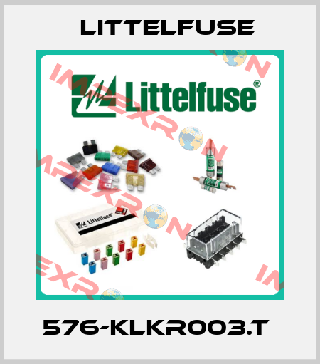 576-KLKR003.T  Littelfuse