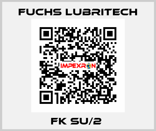 FK SU/2  FUCHS LUBRITECH