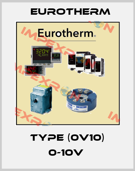 TYPE (0V10) 0-10V  Eurotherm