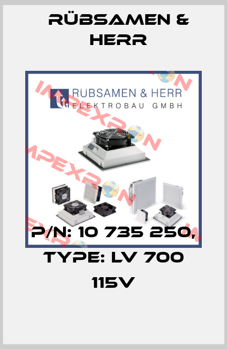 P/N: 10 735 250, Type: LV 700 115V Rübsamen & Herr