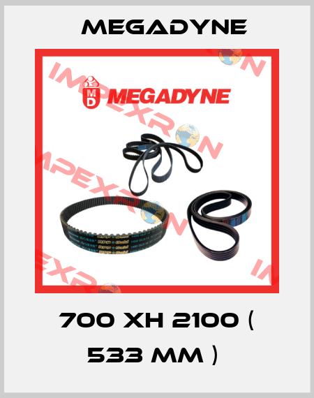 700 XH 2100 ( 533 MM )  Megadyne