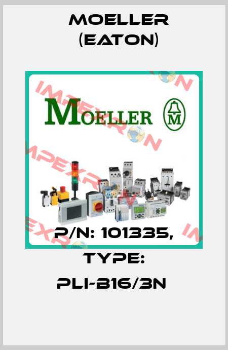 P/N: 101335, Type: PLI-B16/3N  Moeller (Eaton)