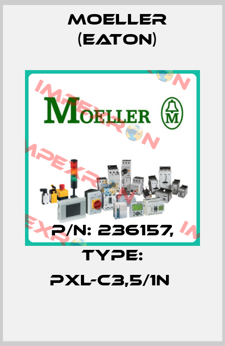 P/N: 236157, Type: PXL-C3,5/1N  Moeller (Eaton)