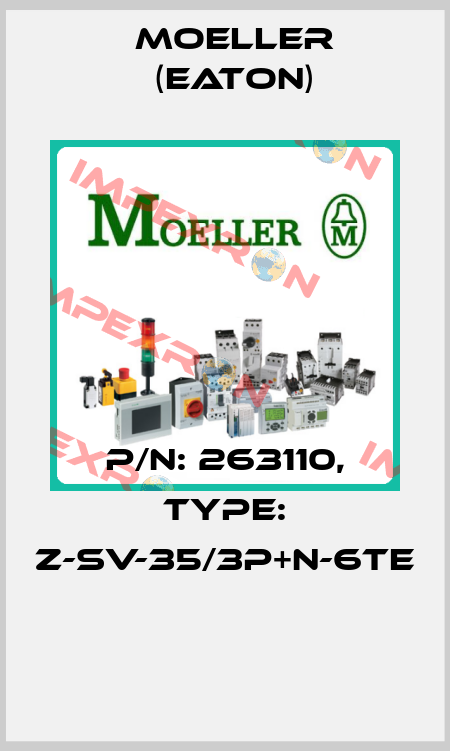 P/N: 263110, Type: Z-SV-35/3P+N-6TE  Moeller (Eaton)