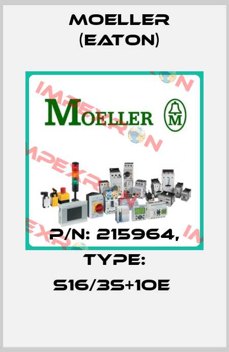 P/N: 215964, Type: S16/3S+1OE  Moeller (Eaton)
