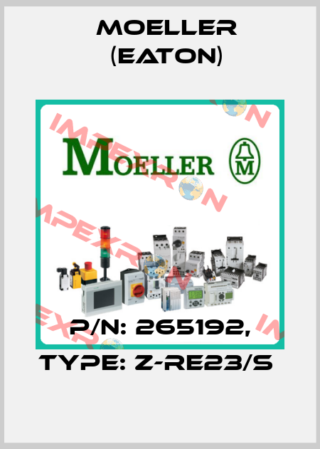 P/N: 265192, Type: Z-RE23/S  Moeller (Eaton)