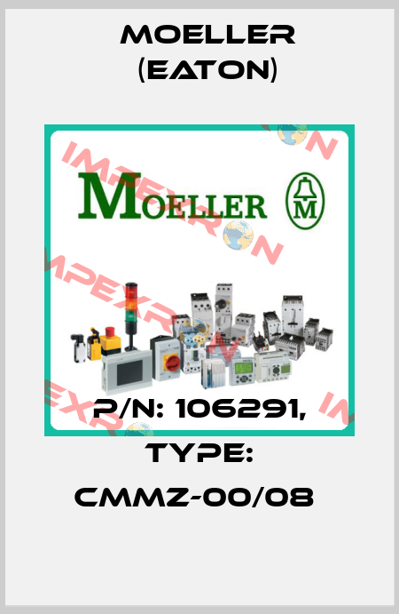 P/N: 106291, Type: CMMZ-00/08  Moeller (Eaton)