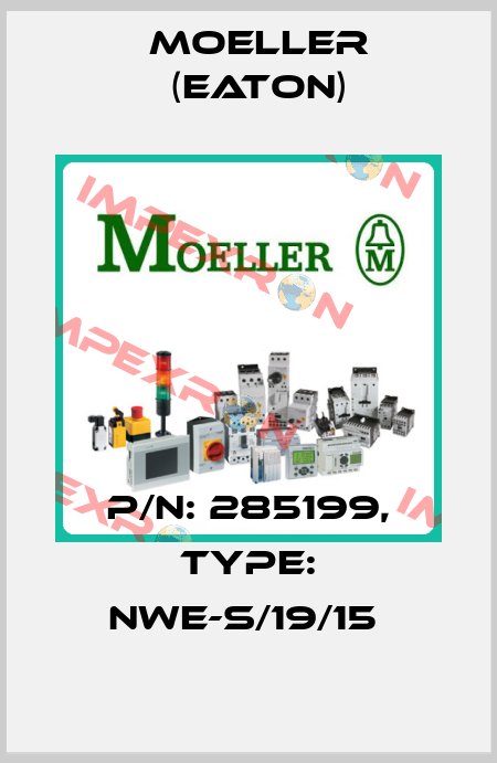 P/N: 285199, Type: NWE-S/19/15  Moeller (Eaton)