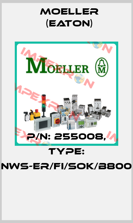P/N: 255008, Type: NWS-ER/FI/SOK/B800  Moeller (Eaton)