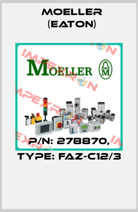P/N: 278870, Type: FAZ-C12/3  Moeller (Eaton)
