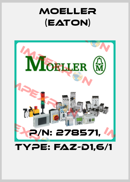 P/N: 278571, Type: FAZ-D1,6/1  Moeller (Eaton)
