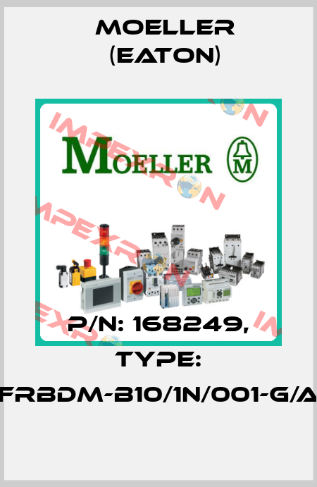 P/N: 168249, Type: FRBDM-B10/1N/001-G/A Moeller (Eaton)