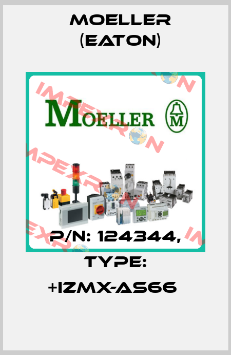 P/N: 124344, Type: +IZMX-AS66  Moeller (Eaton)