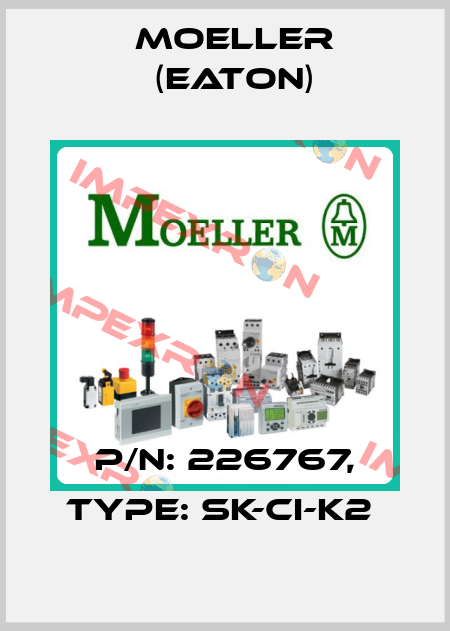 P/N: 226767, Type: SK-CI-K2  Moeller (Eaton)