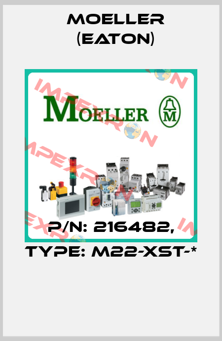 P/N: 216482, Type: M22-XST-*  Moeller (Eaton)