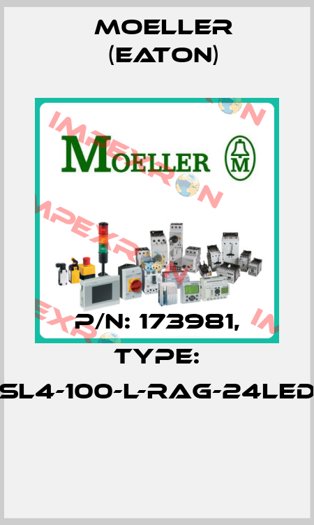 P/N: 173981, Type: SL4-100-L-RAG-24LED  Moeller (Eaton)