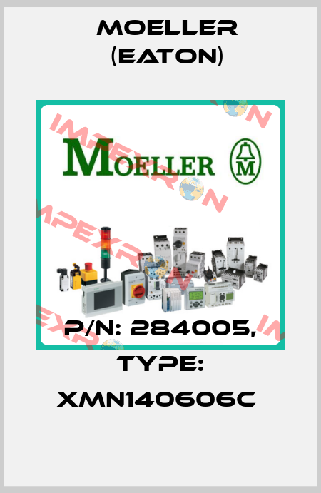 P/N: 284005, Type: XMN140606C  Moeller (Eaton)