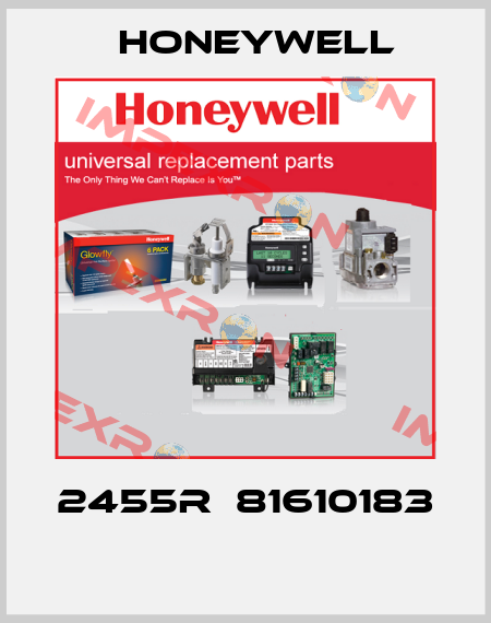 2455R  81610183  Honeywell